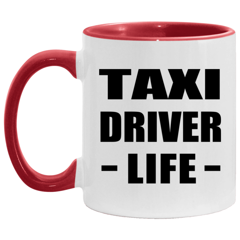 Taxi Driver Life - 11oz Accent Mug Red