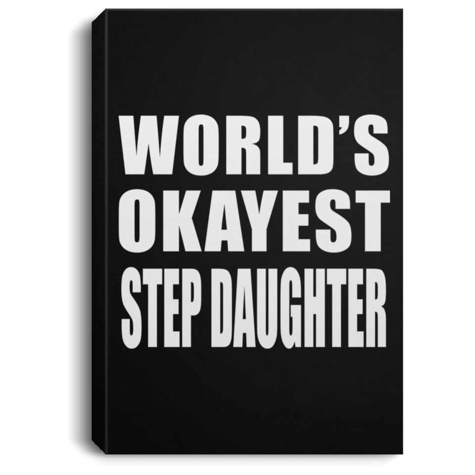 World's Okayest Step Daughter - Canvas Portrait