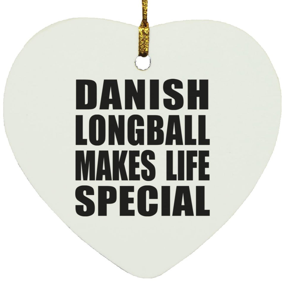 Danish Longball Makes Life Special - Heart Ornament