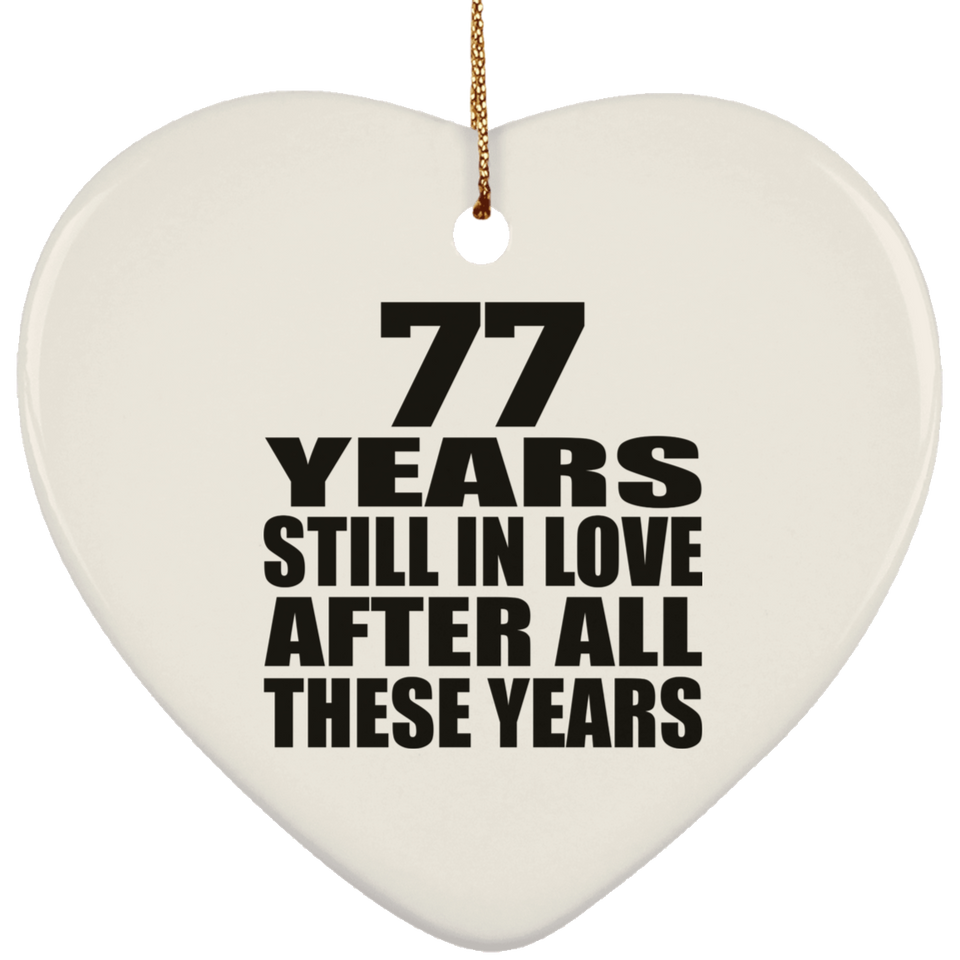 77th Anniversary 77 Years Still In Love After These Years - Heart Ornament