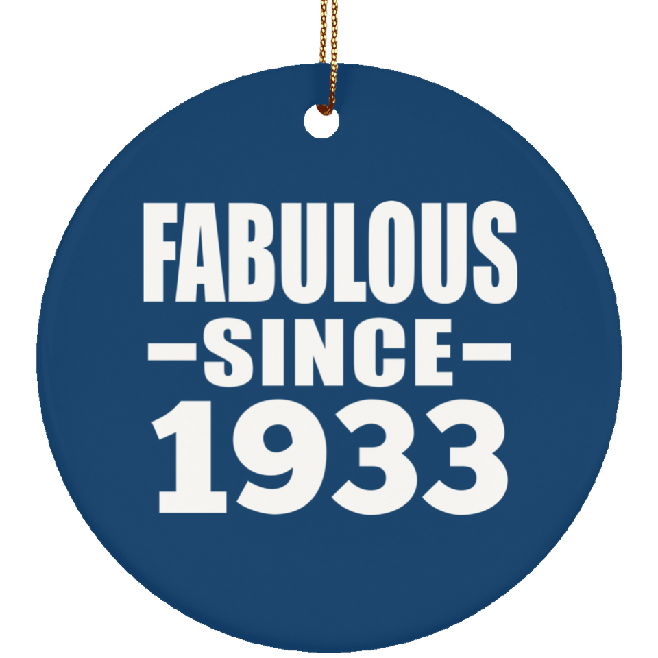 91st Birthday Fabulous Since 1933 - Circle Ornament