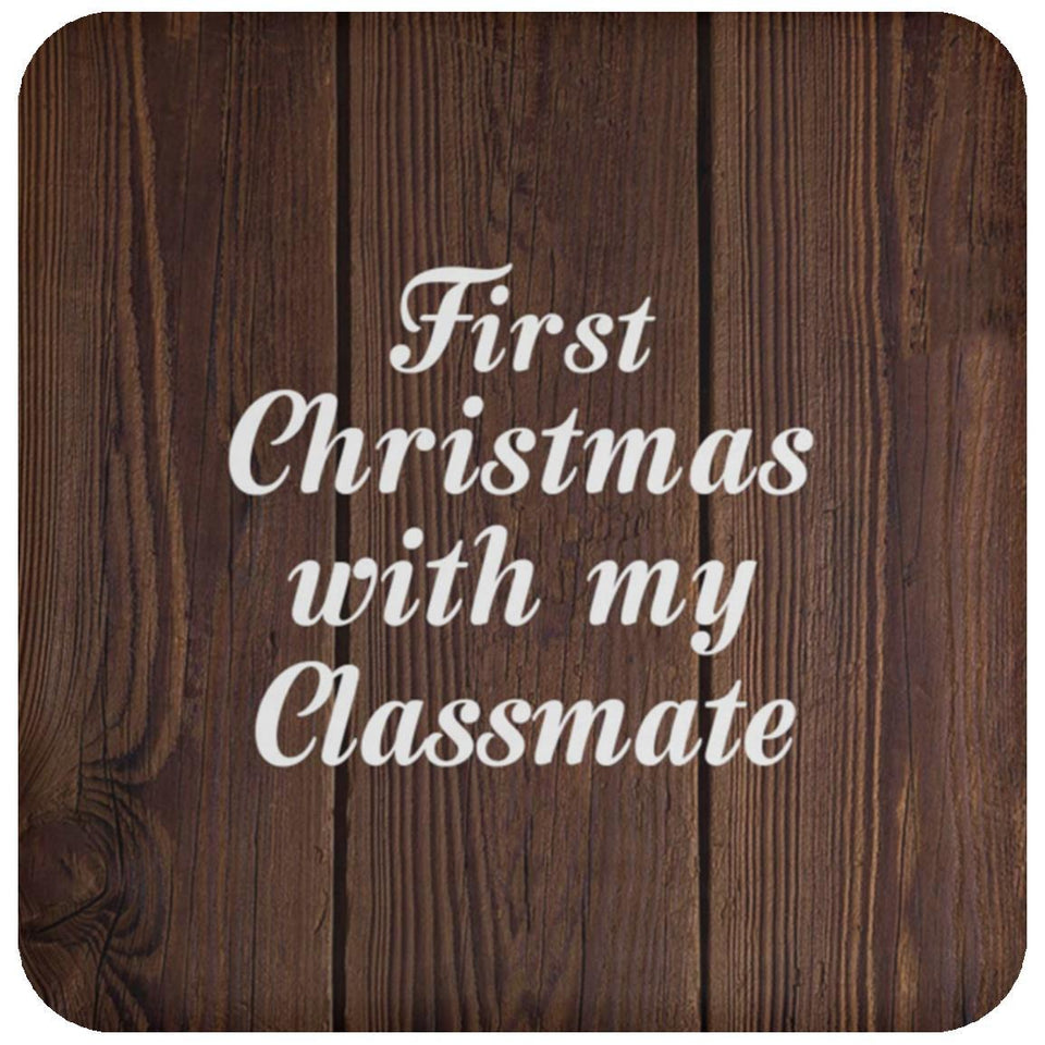 First Christmas With My Classmate - Drink Coaster D