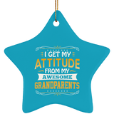 I Get My Attitude From My Awesome Grandparents - Star Ornament