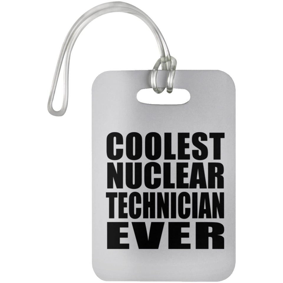 Coolest Nuclear Technician Ever - Luggage Bag Tag