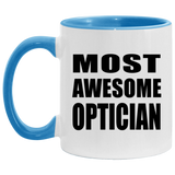 Most Awesome Optician - 11oz Accent Mug Blue