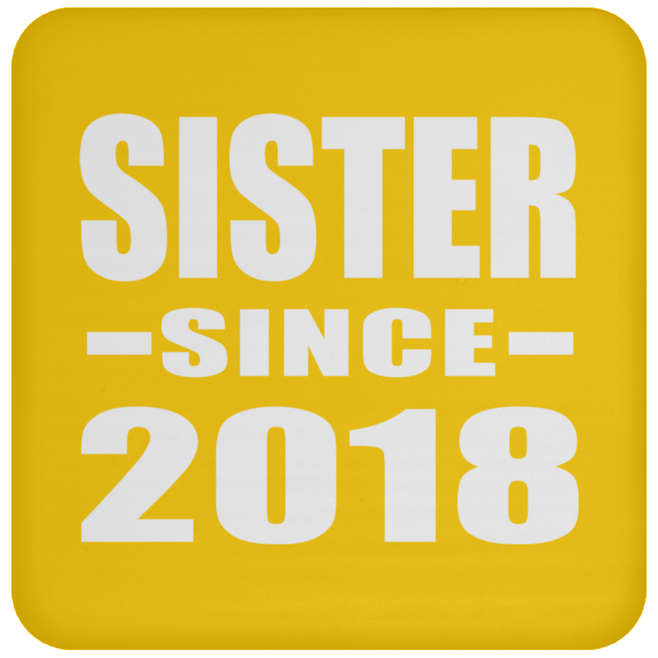 Sister Since 2018 - Drink Coaster