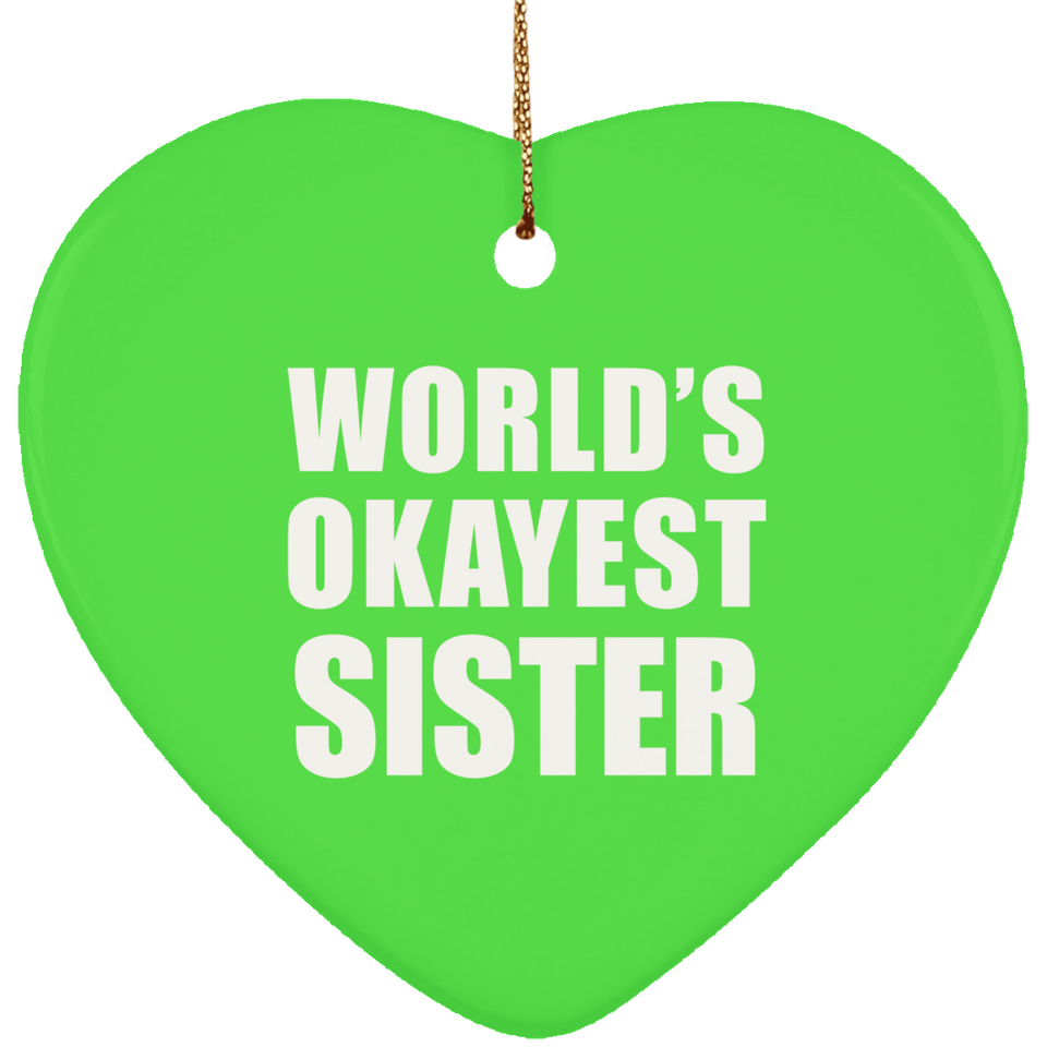 World's Okayest Sister - Heart Ornament