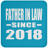 Father In Law Since 2018 - Drink Coaster