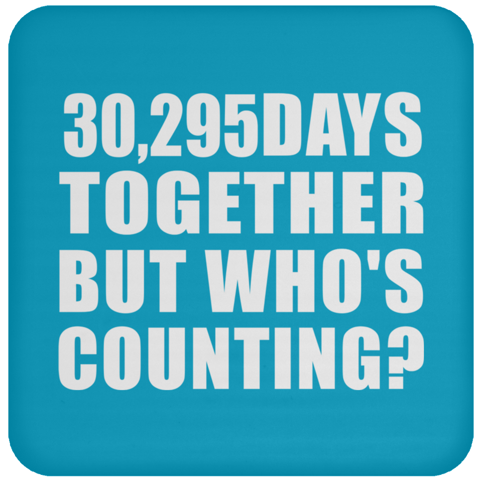 83rd Anniversary 30,295 Days Together But Who's Counting - Drink Coaster