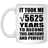 75th Birthday Took Square Root of 5625 Years To Awesome - 11oz Coffee Mug