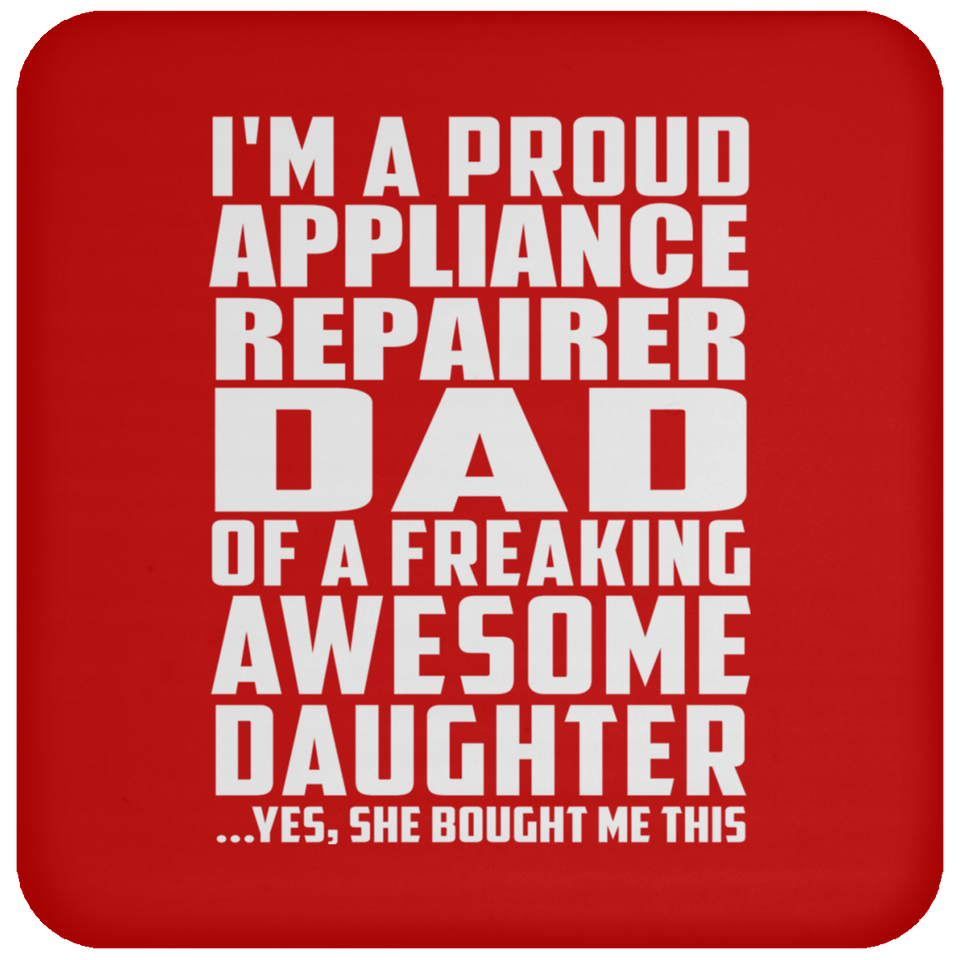 Proud Appliance Repairer Dad Of Awesome Daughter - Drink Coaster