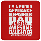 Proud Appliance Repairer Dad Of Awesome Daughter - Drink Coaster