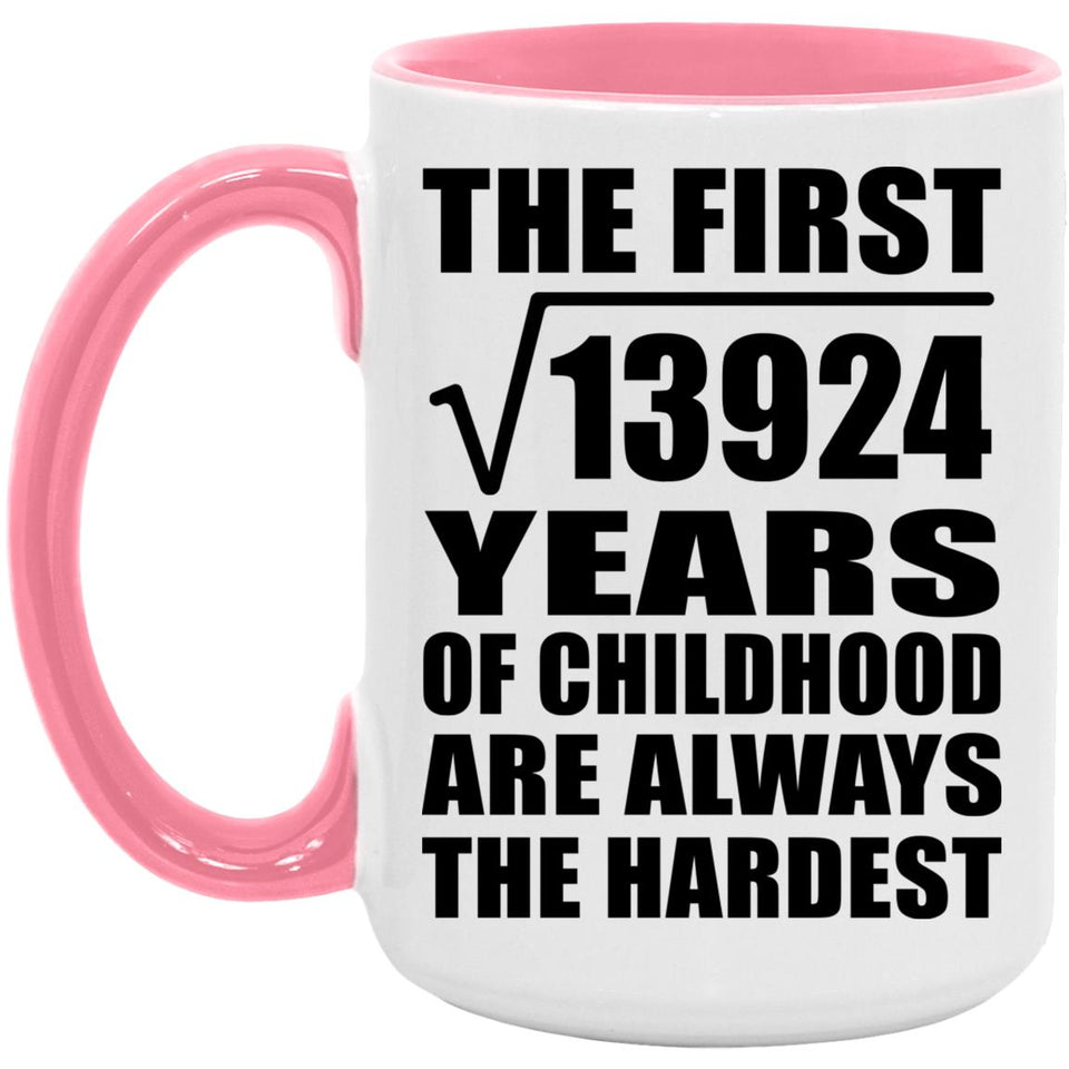 118th Birthday Square Root of 13924 Years of Childhood - 15oz Accent Mug Pink