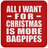 All I Want For Christmas Is More Bagpipes - Coaster