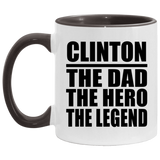 Clinton The Dad The Hero The Legend - 11oz Accent Mug Black