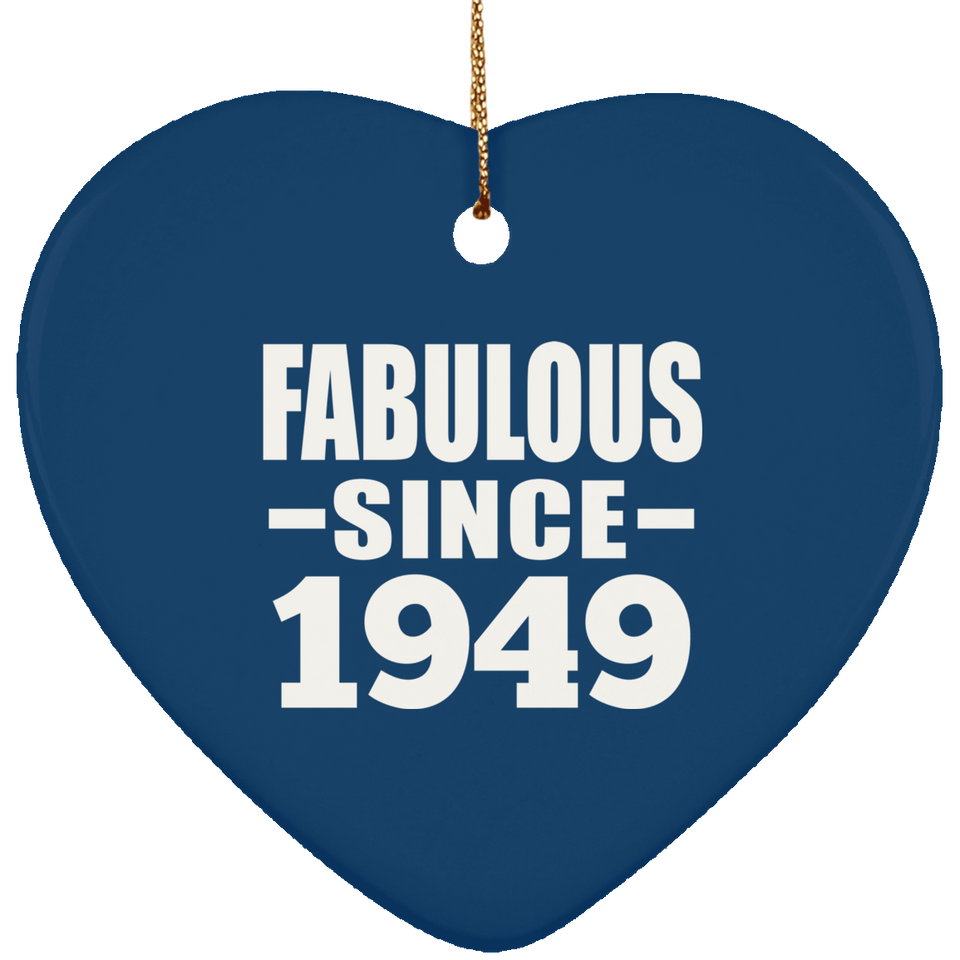 75th Birthday Fabulous Since 1949 - Heart Ornament
