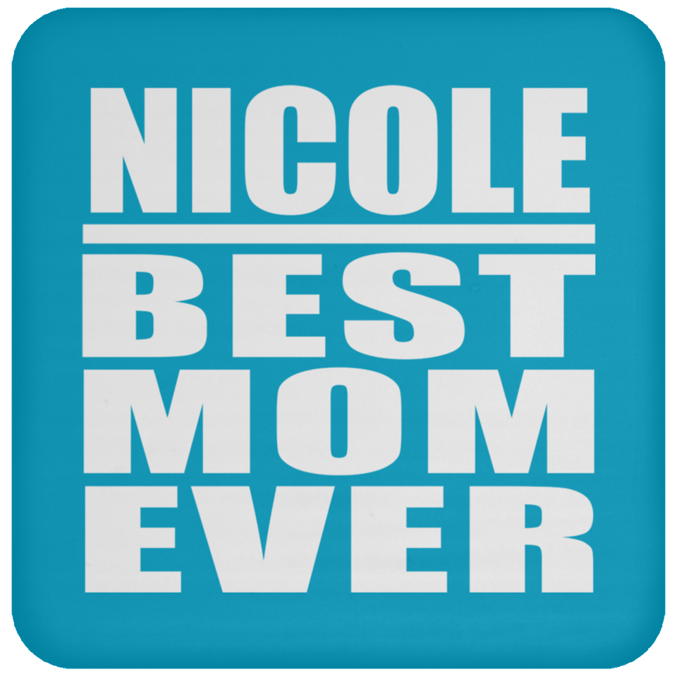 Nicole Best Mom Ever - Drink Coaster