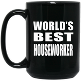 World's Best Houseworker - 15 Oz Coffee Mug Black