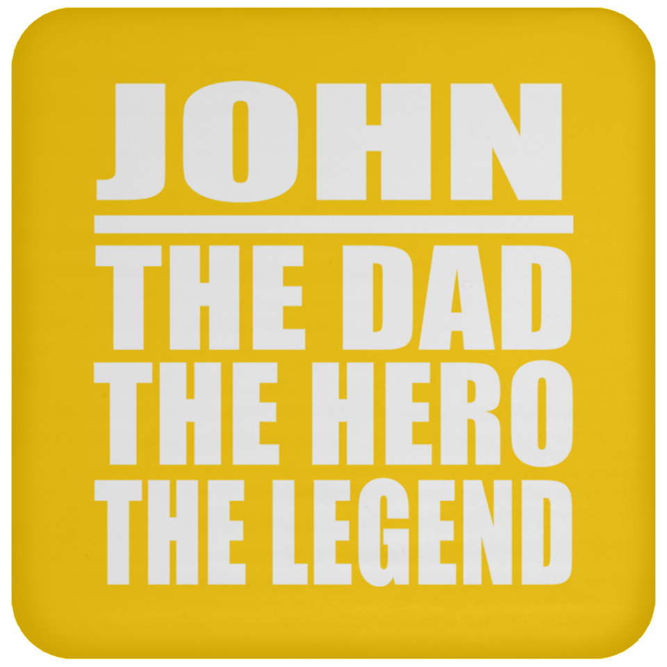 John The Dad The Hero The Legend - Drink Coaster