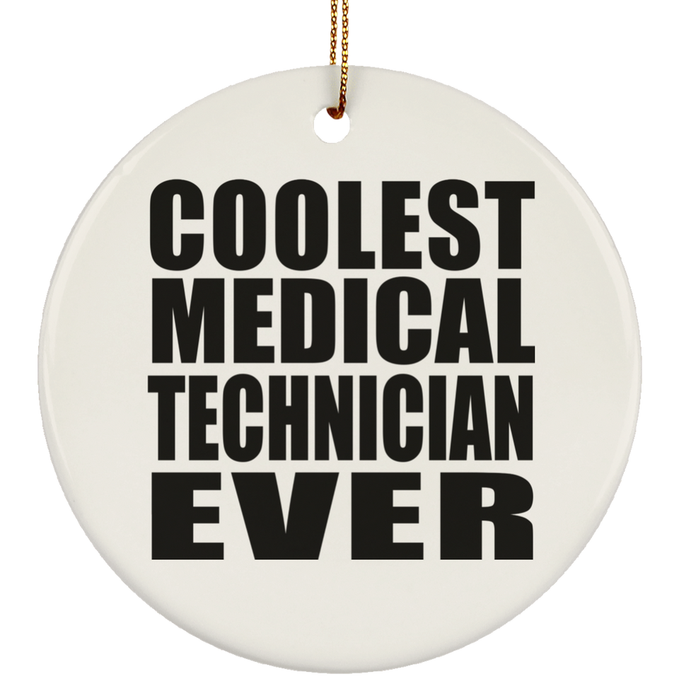 Coolest Medical Technician Ever - Circle Ornament