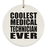 Coolest Medical Technician Ever - Circle Ornament
