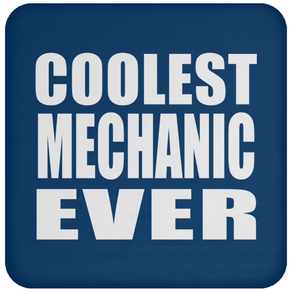 Coolest Mechanic Ever - Drink Coaster