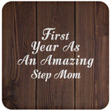 First Year As An Amazing Step Mom - Drink Coaster D