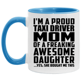 Proud Taxi Driver Mom Of Awesome Daughter - 11oz Accent Mug Blue