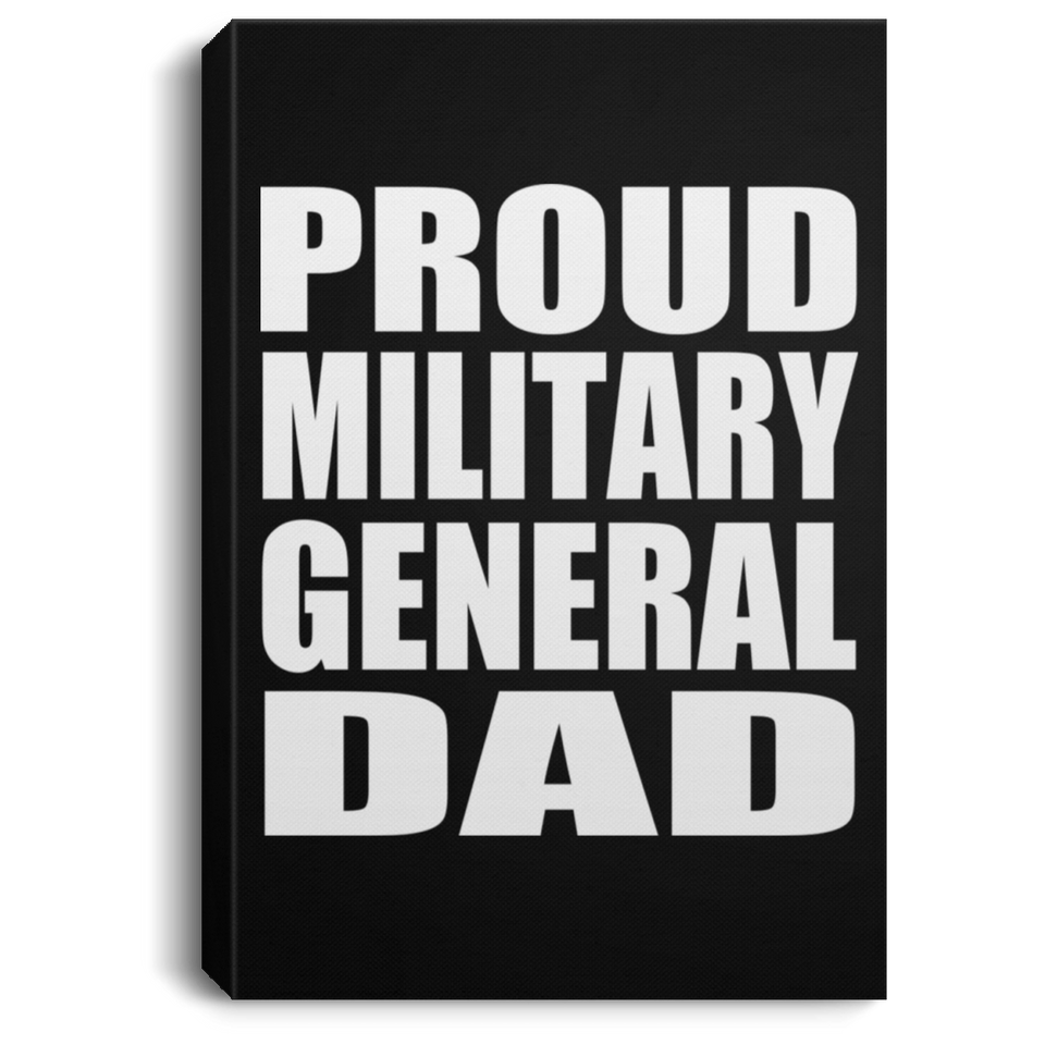 Proud Military General Dad - Canvas Portrait
