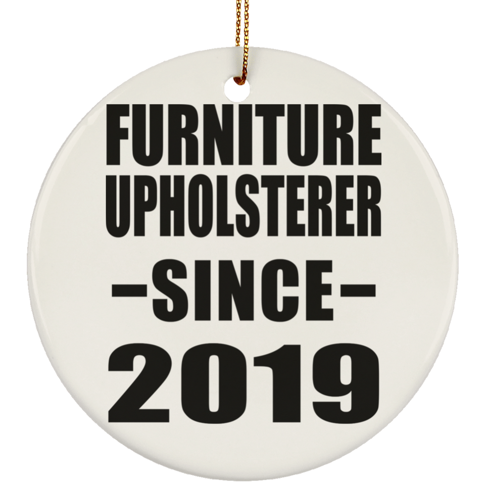 Furniture Upholsterer Since 2019 - Circle Ornament