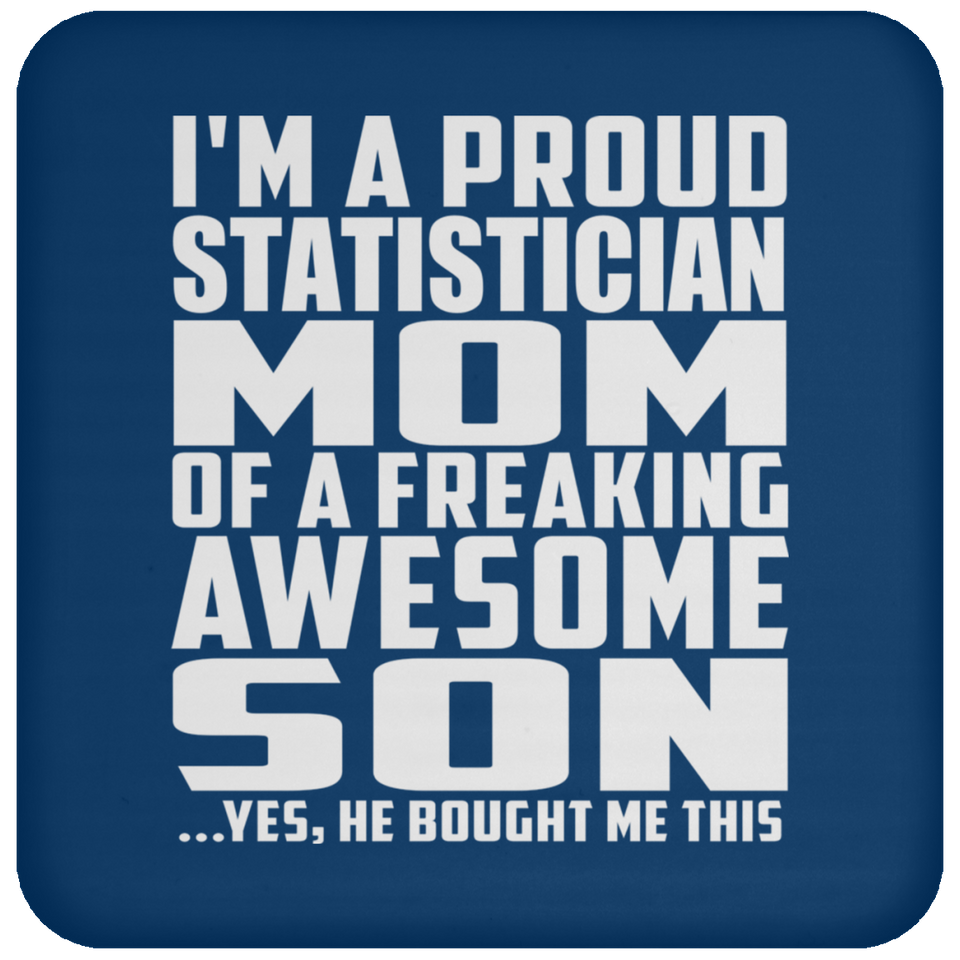 Proud Statistician Mom Of Awesome Son - Drink Coaster