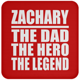 Zachary The Dad The Hero The Legend - Drink Coaster