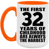 32nd Birthday First 32 Years of Childhood Are The Hardest - 15oz Accent Mug Orange