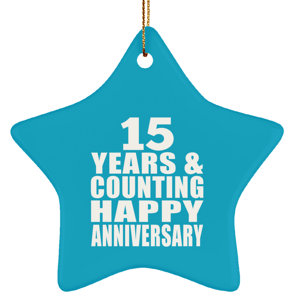 Happy 15th Anniversary 15 Years & Counting - Star Ornament