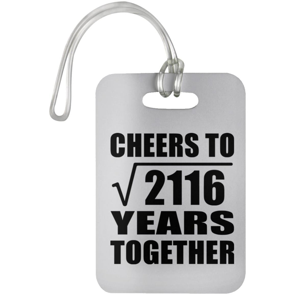 46th Anniversary Cheers To Square Root of 2116 Years Together - Luggage Bag Tag