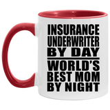 Insurance Underwriter By Day World's Best Mom By Night - 11oz Accent Mug Red