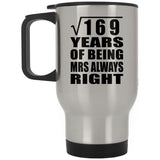 13th Anniversary Square Root of 169 Years Mrs Always Right - Silver Travel Mug