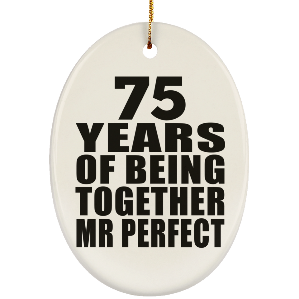 75th Anniversary 75 Years Of Being Mr Perfect - Oval Ornament