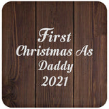 First Christmas As Daddy 2021 - Drink Coaster D
