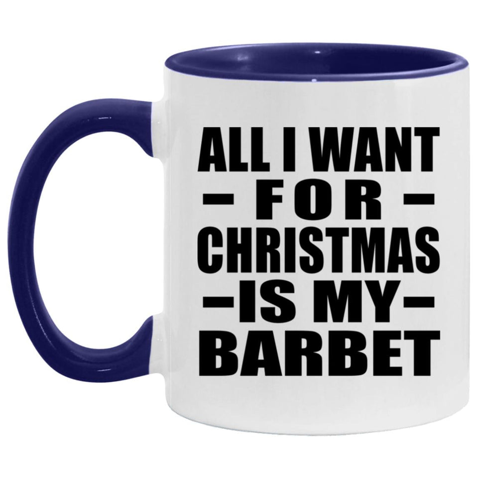 All I Want For Christmas Is My Barbet - 11oz Accent Mug Purple