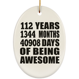 112th Birthday 112 Years 1344 Months 40908 Days Of Awesome - Oval Ornament