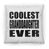 Coolest Granddaughter Ever - Throw Pillow