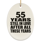 55th Anniversary 55 Years Still In Love After These Years - Oval Ornament