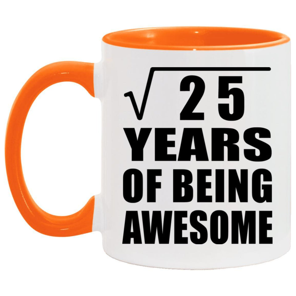 5th Birthday Square Root of 25 Years of Being Awesome - 11oz Accent Mug Orange
