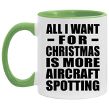 All I Want For Christmas Is More Aircraft Spotting - 11oz Accent Mug Green