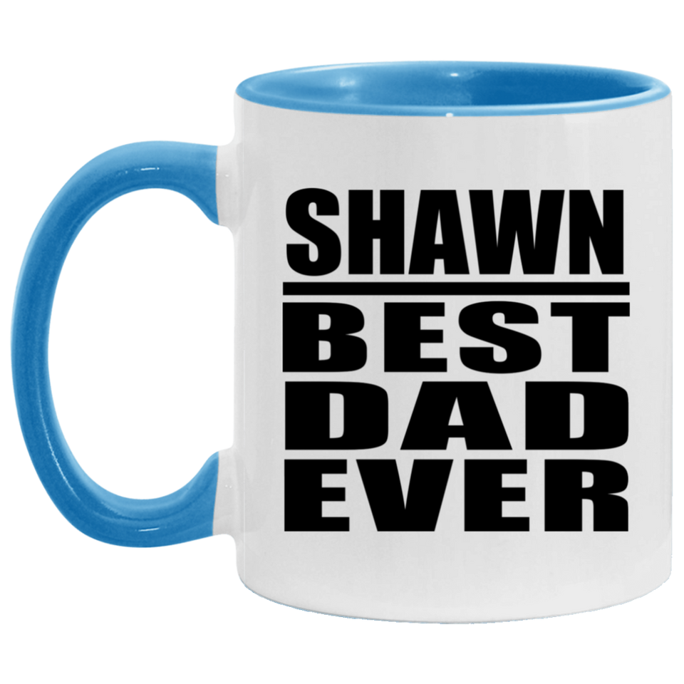 Shawn Best Dad Ever - 11oz Accent Mug Blue