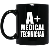 A+ Medical Technician - 11oz Coffee Mug Black
