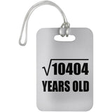 102nd Birthday Square Root of 10404 Years Old - Luggage Bag Tag