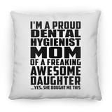 Proud Dental Hygienist Mom Of Awesome Daughter - Throw Pillow