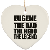Eugene The Dad The Hero The Legend - Heart Ornament